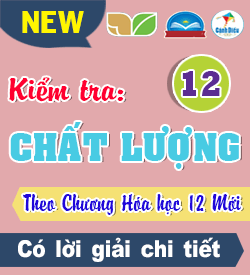 Kiểm tra Chất lượng Nâng cao theo bài Hóa học 12